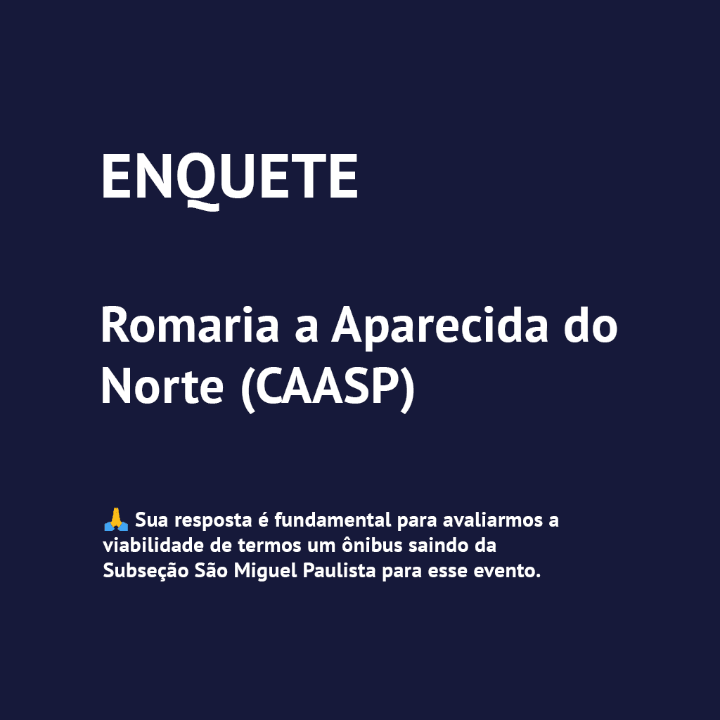 ENQUETE – Romaria a Aparecida do Norte (CAASP)