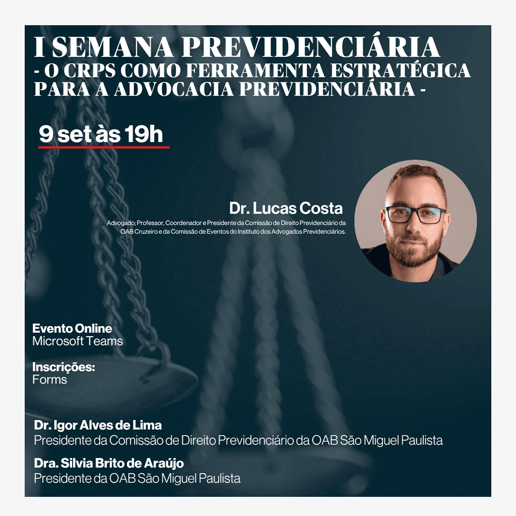 I Semana Previdenciária: O CRPS como ferramenta estratégica para a Advocacia Previdenciária