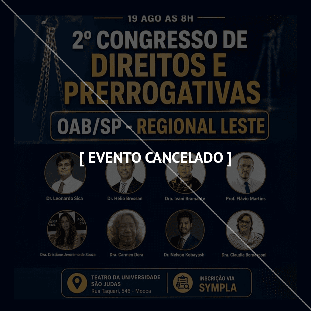 [ EVENTO CANCELADO ]  2º Congresso de Direitos e Prerrogativas – OAB/SP Regional Leste